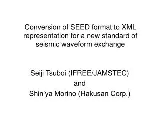 Conversion of SEED format to XML representation for a new standard of seismic waveform exchange