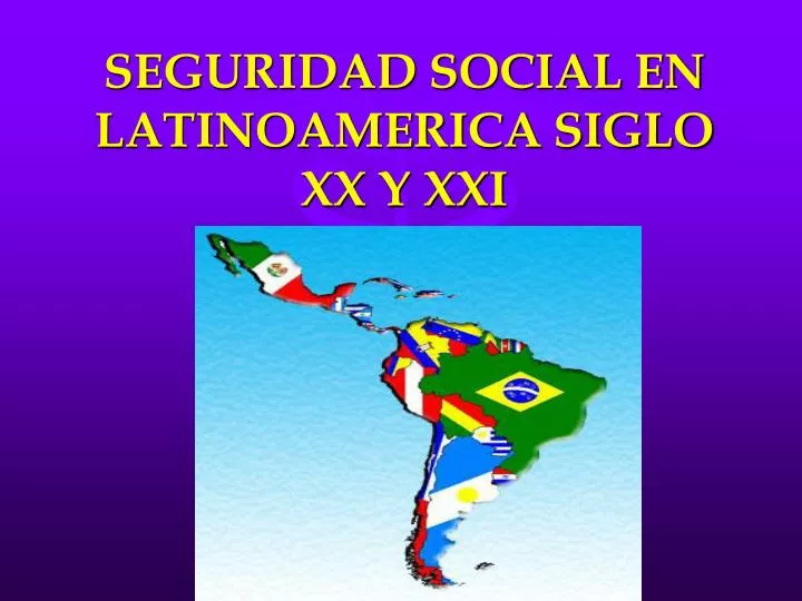 seguridad social en latinoamerica siglo xx y xxi