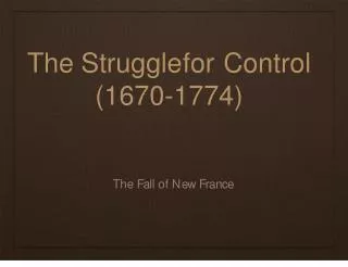 The	Struggle	for	Control (1670-1774)