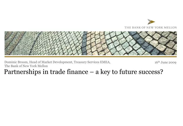 partnerships in trade finance a key to future success