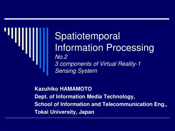 spatiotemporal information processing no 2 3 components of virtual reality 1 sensing system