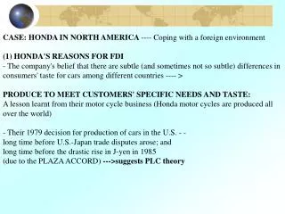 CASE: HONDA IN NORTH AMERICA ---- Coping with a foreign environment (1) HONDA'S REASONS FOR FDI