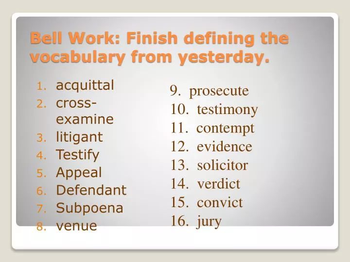 bell work finish defining the vocabulary from yesterday