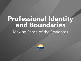 Professional Identity and Boundaries