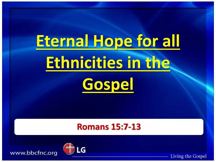 eternal hope for all ethnicities in the gospel