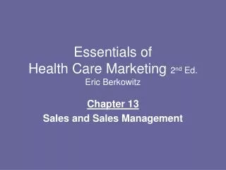 Essentials of Health Care Marketing 2 nd Ed. Eric Berkowitz