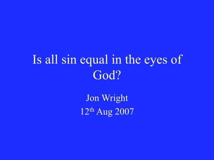 is all sin equal in the eyes of god