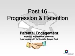 Post 16 Progression &amp; Retention