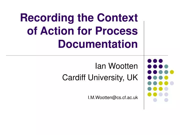 recording the context of action for process documentation