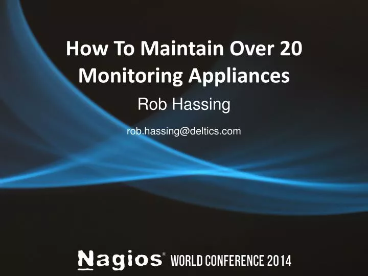 how to maintain over 20 monitoring appliances
