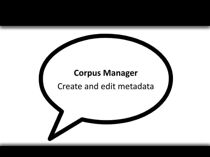 corpus manager create and edit metadata