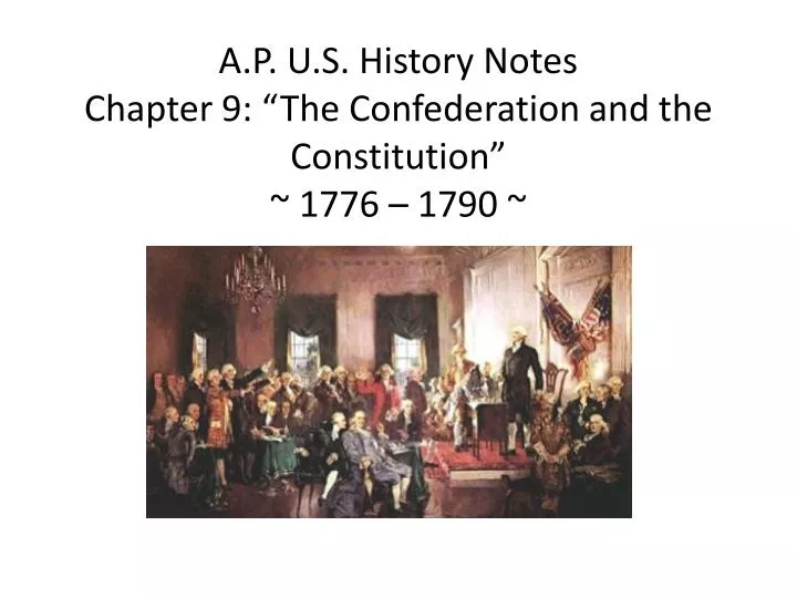 a p u s history notes chapter 9 the confederation and the constitution 1776 1790