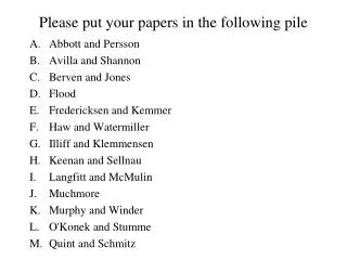 Please put your papers in the following pile