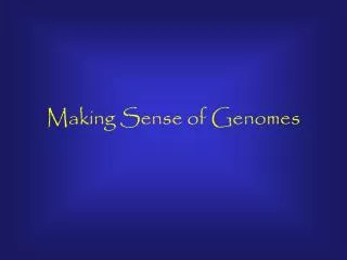 Making Sense of Genomes