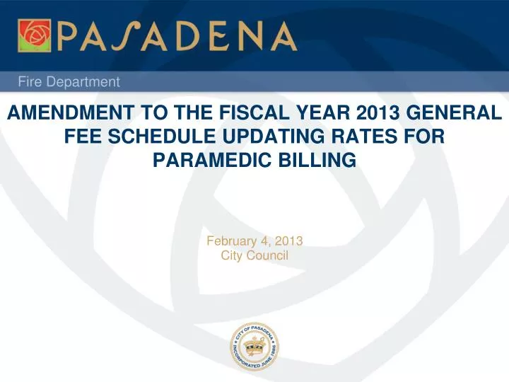 amendment to the fiscal year 2013 general fee schedule updating rates for paramedic billing