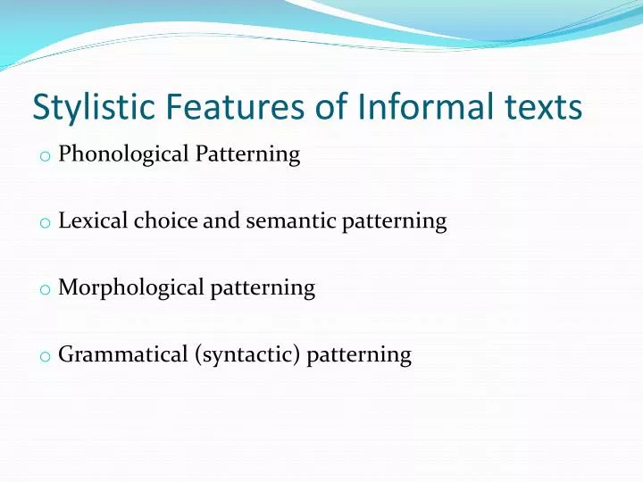 stylistic features of informal texts