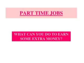 PART TIME JOBS