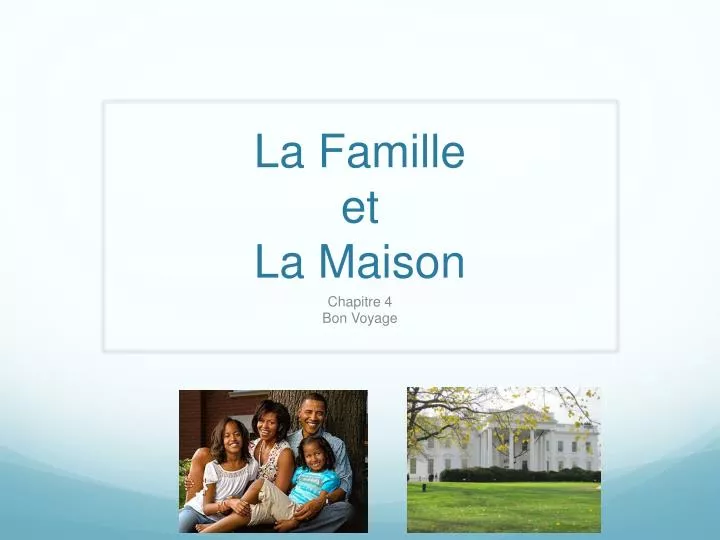 la famille et la maison