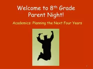 Welcome to 8 th Grade Parent Night!