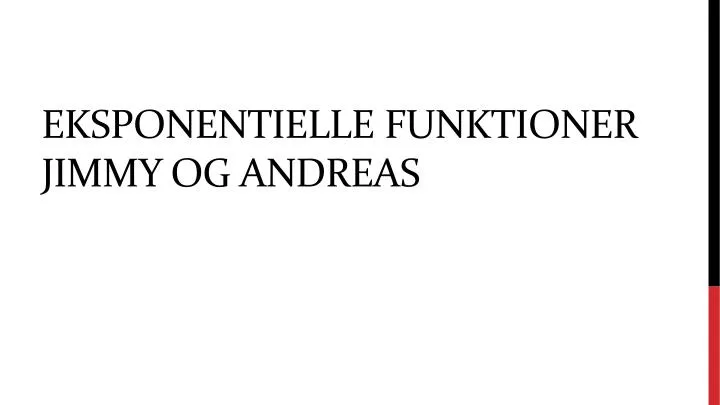 eksponentielle funktioner jimmy og andreas