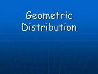 Geometric Distribution