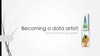 Becoming a data artist!