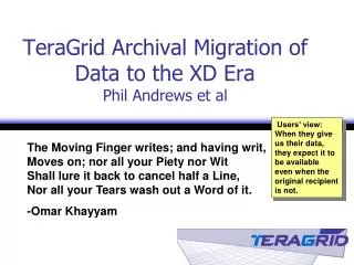 TeraGrid Archival Migration of Data to the XD Era Phil Andrews et al