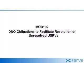 MOD192 DNO Obligations to Facilitate Resolution of Unresolved USRVs