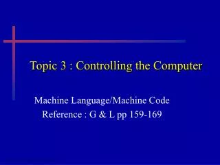 Topic 3 : Controlling the Computer