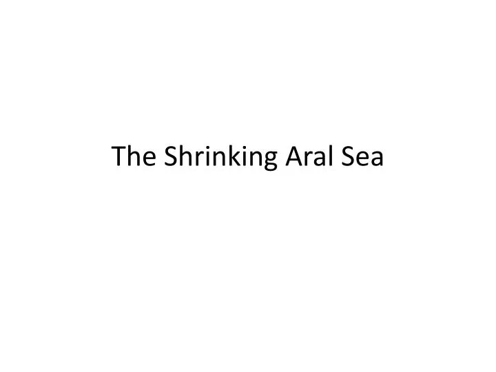 the shrinking aral sea