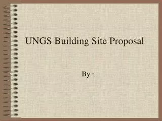 UNGS Building Site Proposal