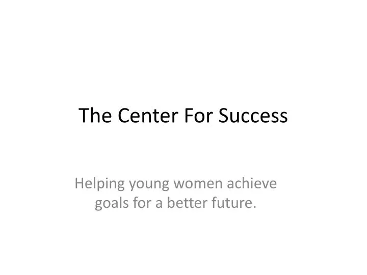 the center for success