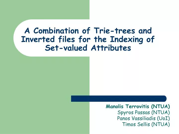 a combination of trie trees and inverted files for the indexing of set valued attributes