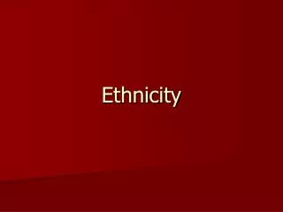 Ethnicity