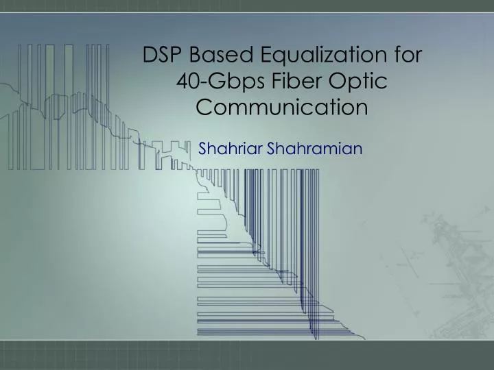 dsp based equalization for 40 gbps fiber optic communication