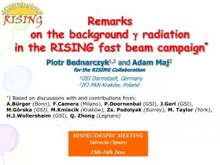 Piotr Bednarczyk 1,2 and Adam Maj 2 for the RISING Collaboration