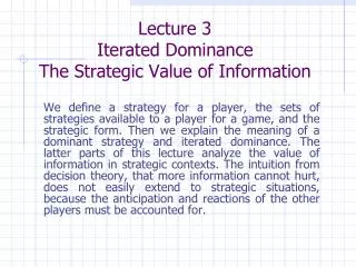 Lecture 3 Iterated Dominance The Strategic Value of Information