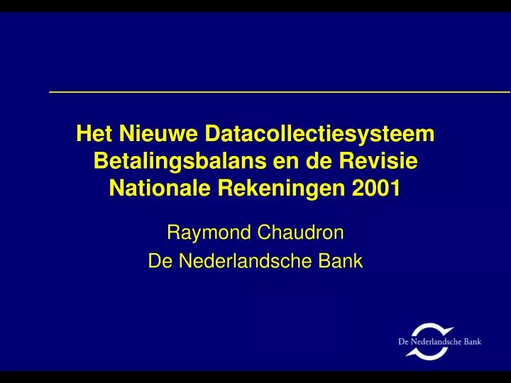 het nieuwe datacollectiesysteem betalingsbalans en de revisie nationale rekeningen 2001