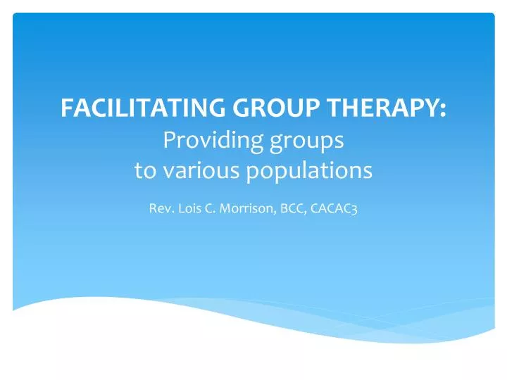 facilitating group therapy providing groups to various populations