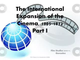 The International Expansion of the Cinema, 1905-1912 Part I