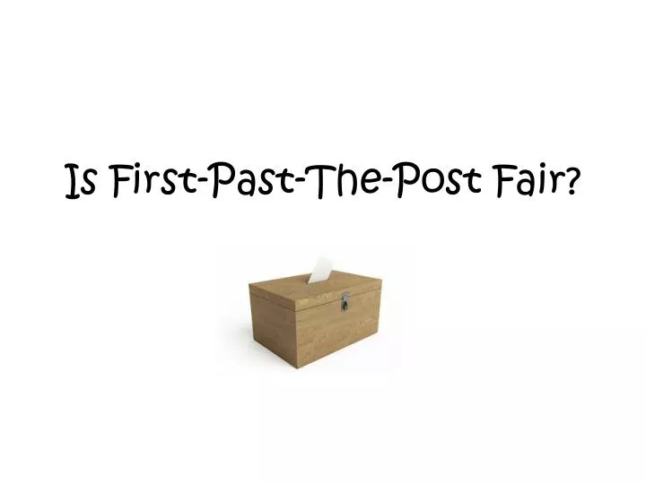 is first past the post fair
