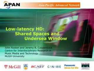 Low-latency HD: 	Shared Spaces and 				Undersea Window