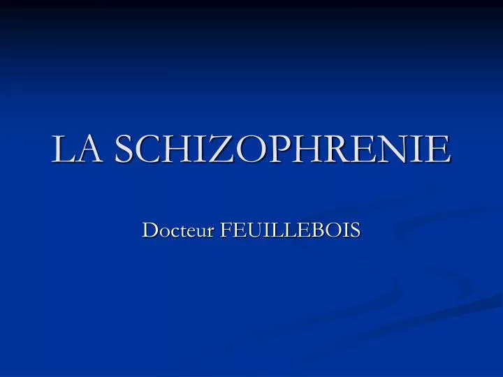 la schizophrenie