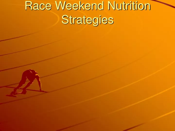 race weekend nutrition strategies