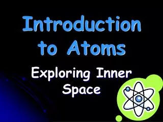 Introduction to Atoms