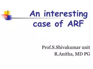 An interesting case of ARF
