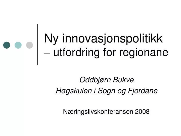 ny innovasjonspolitikk utfordring for regionane