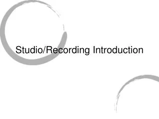 Studio/Recording Introduction