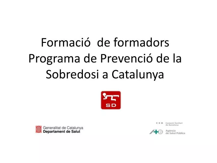 formaci de formadors programa de prevenci de la sobredosi a catalunya