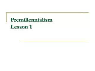 Premillennialism Lesson 1